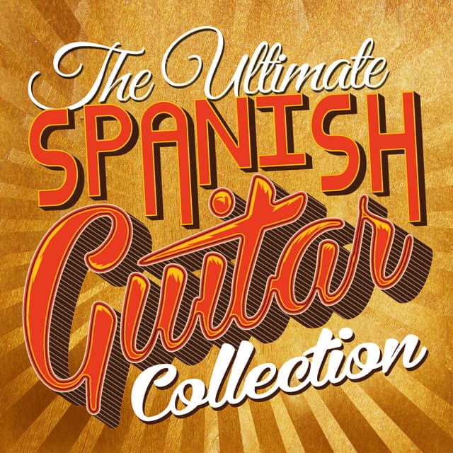 The Ultimate Spanish Guitar Collection - Música de España