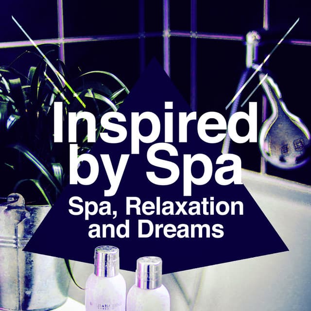Inspired by Spa - Spa, Relaxation and Dreams