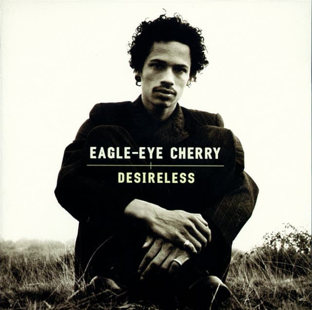 Desireless - Eagle-Eye Cherry
