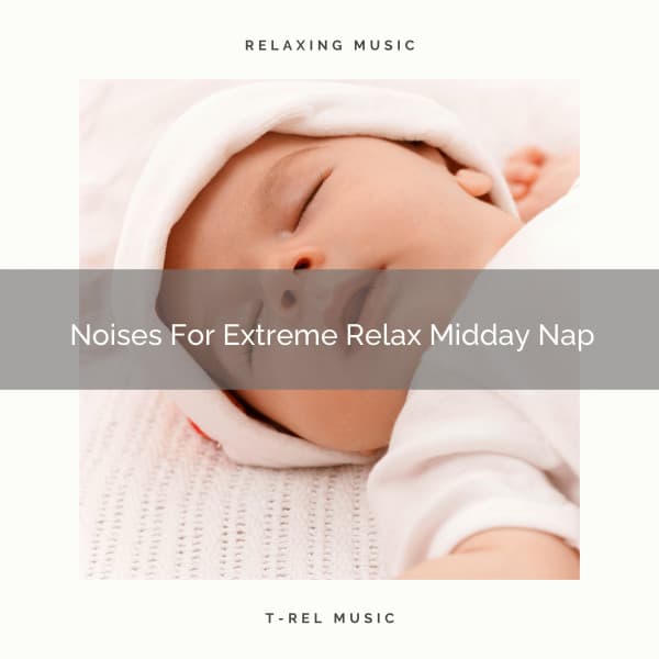 Noises For Extreme Relax Midday Nap - Pure Deep Sleep White Noise