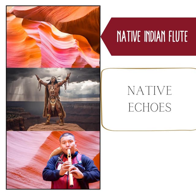 Native Echoes - Tranquil Indigenous Melodies, Relaxing Music: Native Flute & Nature Sounds - Native Indian Flute