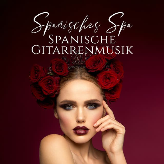 Spanisches Spa: Spanische Gitarrenmusik, Historische Spa, heiße Quellen und Hydrotherapie Zentren in Spanien, Um den Stress zu vergessen - Entspannende Musik Wellness