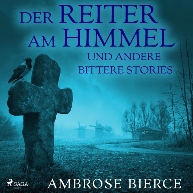 Der Reiter am Himmel und andere bittere Stories - Ambrose Bierce