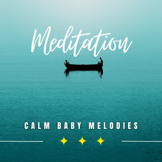 Calm Baby Melodies: Meditative Sounds for Relaxation - Rock Your Babies