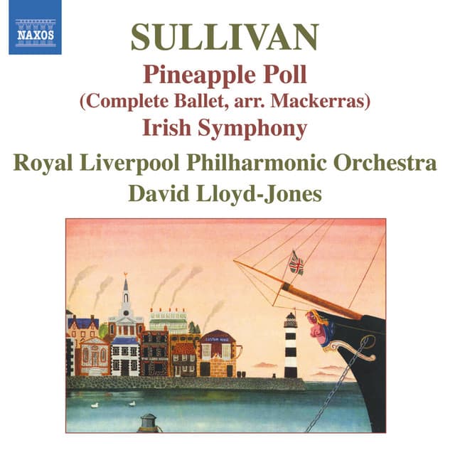 Sullivan, A.: Pineapple Poll / Symphony in E Major, "Irish" - Arthur Sullivan