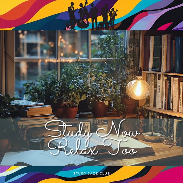 Study Now, Relax Too - Study Jazz Club