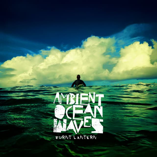 Ambient Ocean Waves - Burnt Lantern