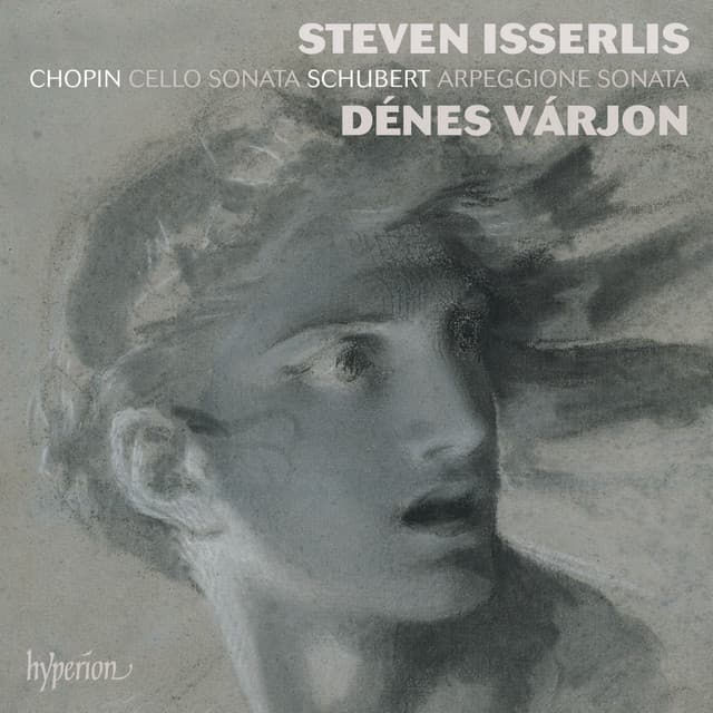 Chopin: Cello Sonata – Schubert: Arpeggione Sonata - Steven Isserlis