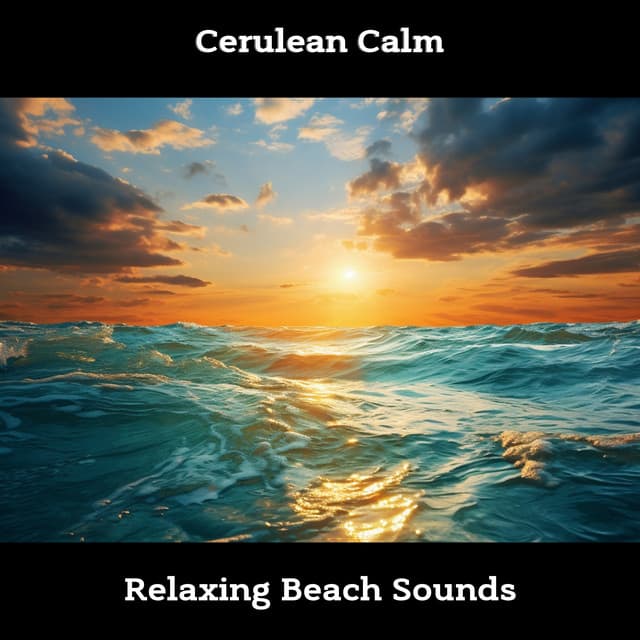 Cerulean Calm: Relaxing Beach Sounds - ASMR Sea Waves