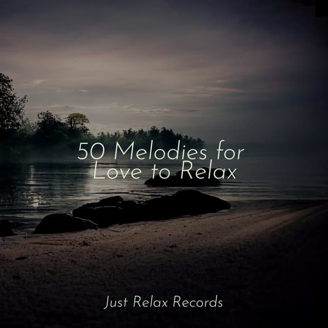 50 Melodies for Love to Relax - Deep Sleep Meditation