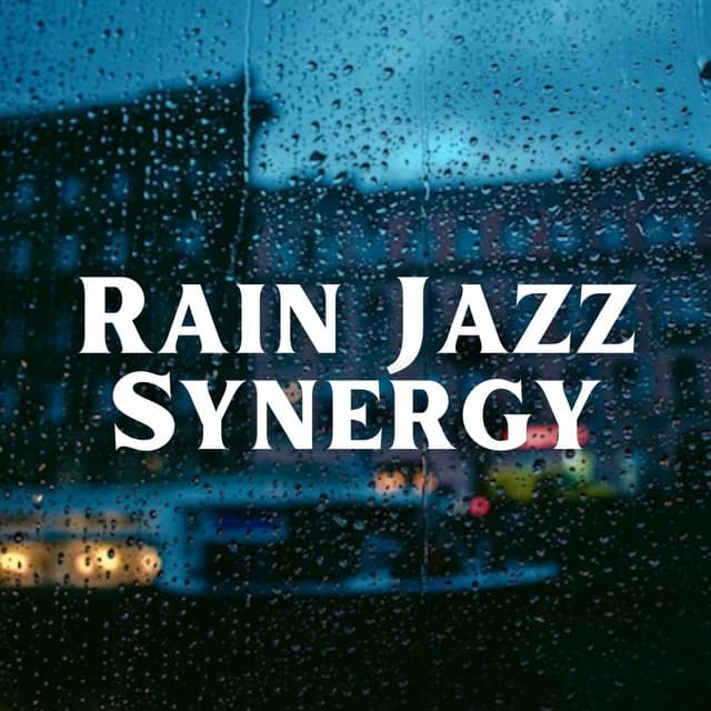 Rain Jazz Synergy - Chill Jazz Radio