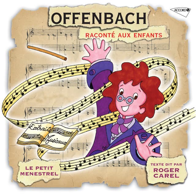 Le Petit Ménestrel: Offenbach raconté aux enfants - Jacques Offenbach