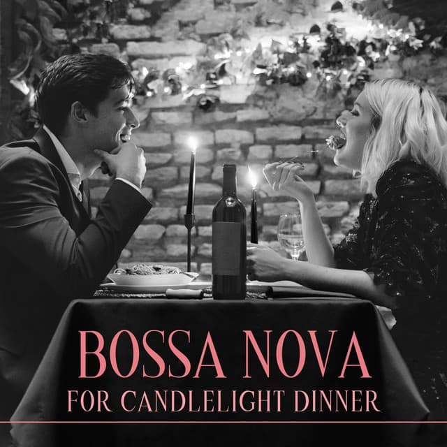 Bossa Nova for Candlelight Dinner: Romantic Latin Jazz Music - Romantic Candlelight Dinner Jazz Zone
