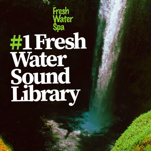 #1 Fresh Water Sound Library - Fresh Water Spa