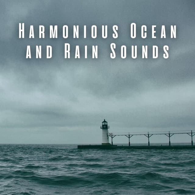 Harmonious Ocean and Rain Sounds - Ocean