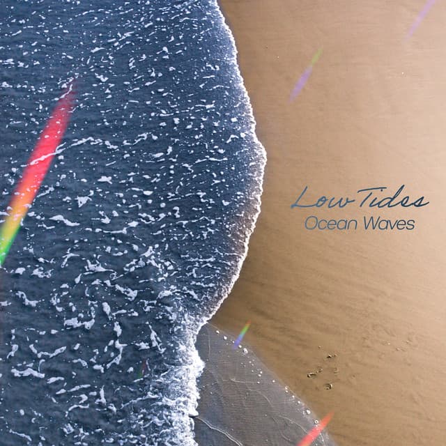 Low Tides - Ocean Waves