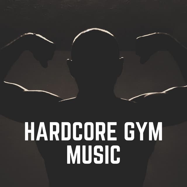 Hardcore Gym Music - Workout Music