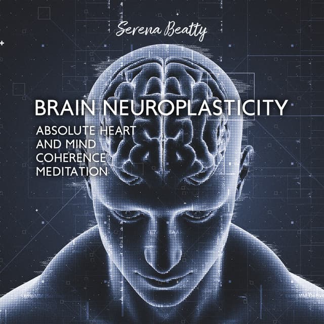Brain Neuroplasticity: Absolute Heart and Mind Coherence Meditation, Static Movement, Deep Sun Humming and Neptune's Electromagnetic Noise - Serena Beatty