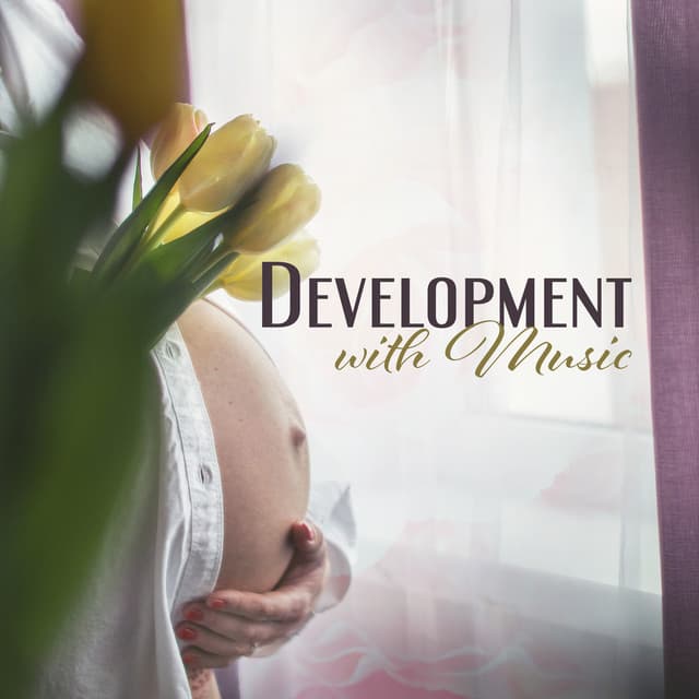 Development with Music: Prenatal Music Exposure for Babies in the Womb - Relax Baby Music Collection