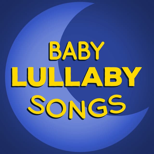 Baby Lullaby Songs - Baby Lullaby