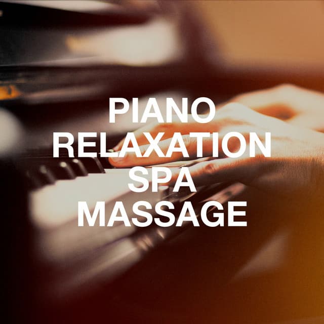 Piano Relaxation Spa Massage - Relaxation - Ambient