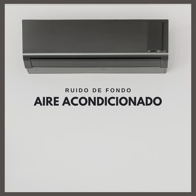 Ruido de Fondo: Aire Acondicionado - Ruido Blanco Para Bebes