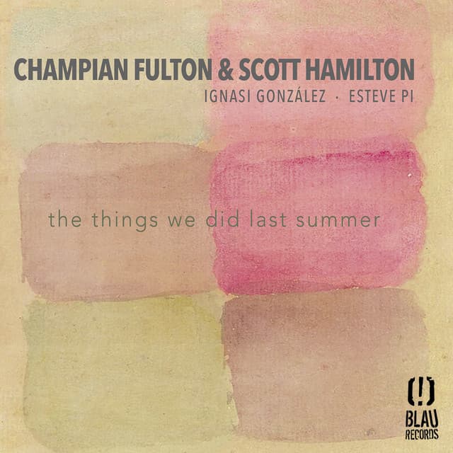 The Things We Did Last Summer - Champian Fulton