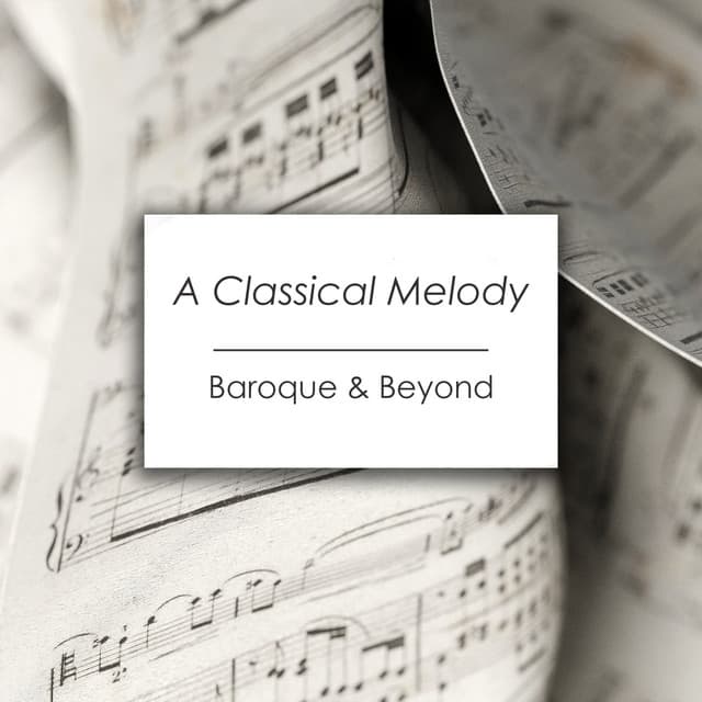 "A Classical Melody: Baroque & Beyond" - Ludwig van Beethoven