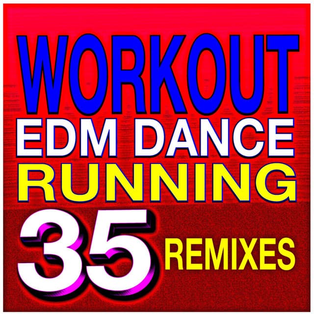 Workout EDM Dance Running 35 Remixes - Cardio Hits! Workout