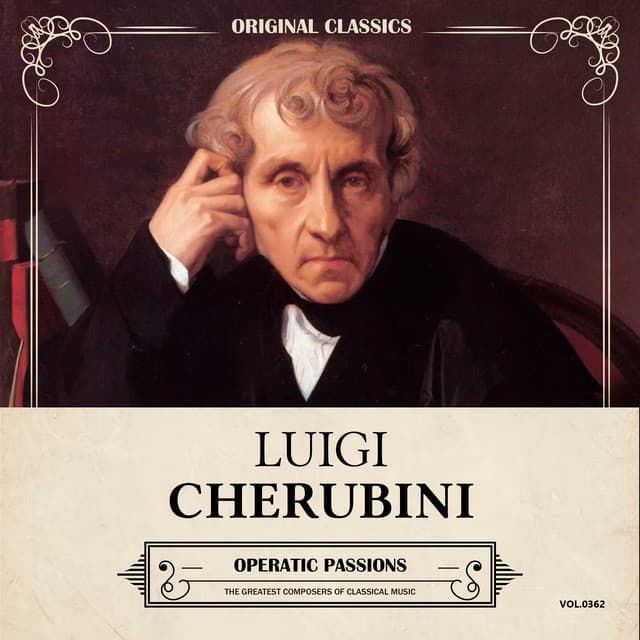 Original Classics, Vol. 362: Luigi Cherubini, Operatic Passions - Luigi Cherubini