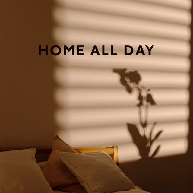 Home All Day: Cozy Chill with Calm Relaxing Jazz Collection - Jazz Relax Academy