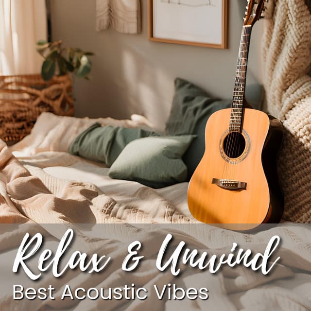 Relax & Unwind | Best Acoustic Vibes - Calm Music Collection