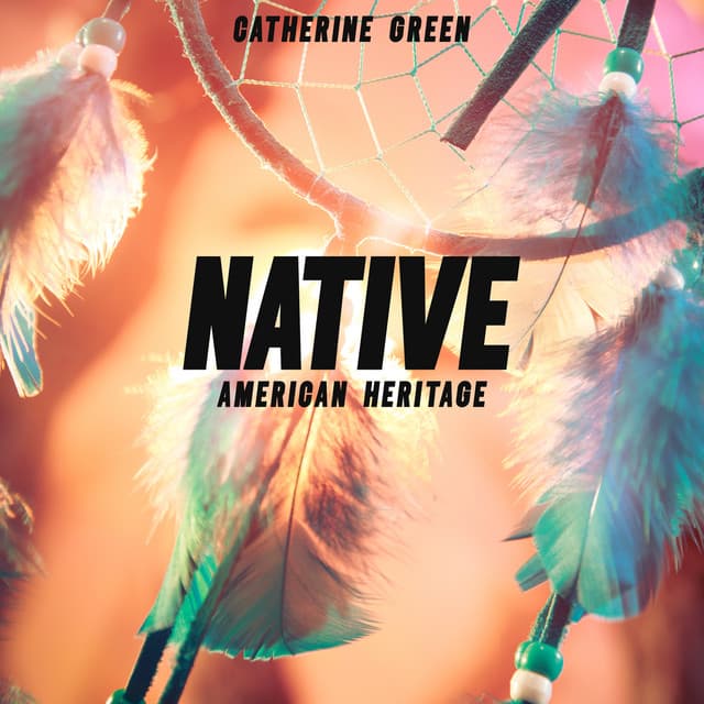 Native American Heritage: Ethnic Native American Flute and Drums - Catherine Green