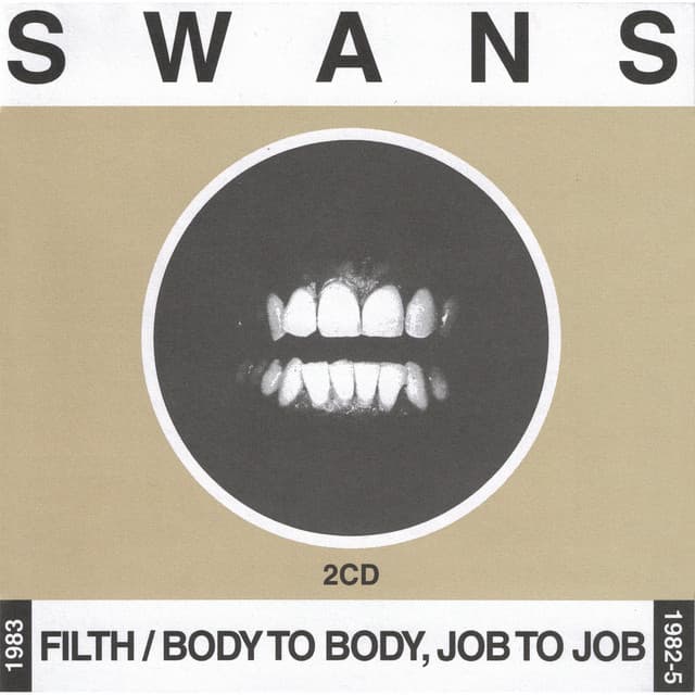 Filth / Body to Body, Job to Job - Swans