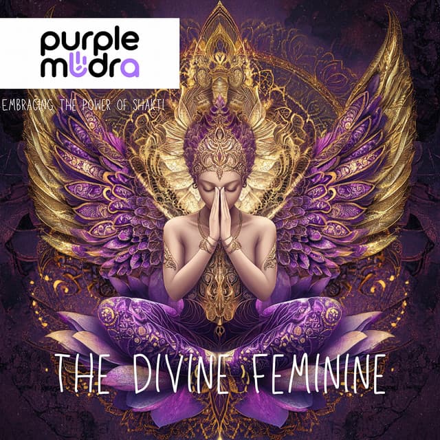The Divine Feminine: Embracing the Power of Shakti - Purple Mudra