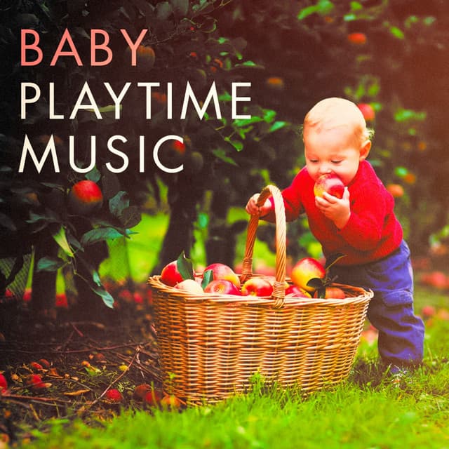 Baby Playtime Music - Nursery Rhymes and Lullabies