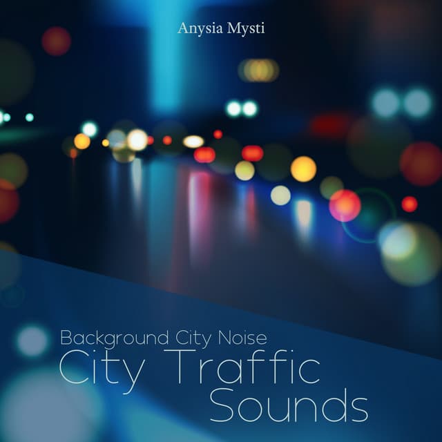 Background City Noise: City Traffic Sounds, Great Night of Sleep, Midnight City ASMR, Autumn ASMR Vibes, Music for Sleeping Soothing Relaxation ASMR - Anysia Mysti
