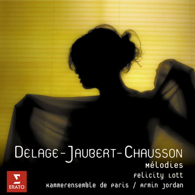 Delage/Jaubert/Chausson: Mélodies - Dame Felicity Lott/L'Orchestre de la Suisse Romande/Armin Jordan/Jean-Claude Bouveresse