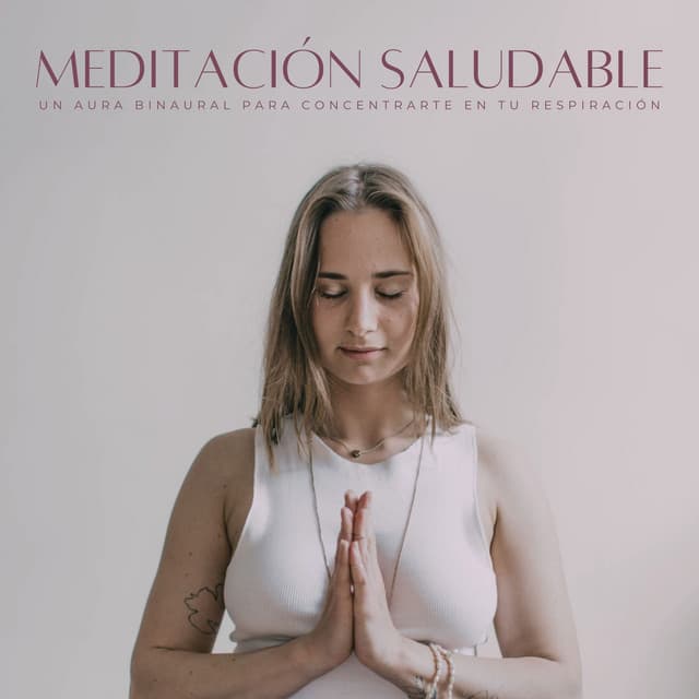 Meditación Saludable: Un Aura Binaural Para Concentrarte En Tu Respiración - Música Tranquila