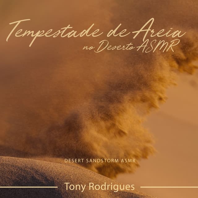 Tempestade de Areia no Deserto ASMR - Tony Rodrigues
