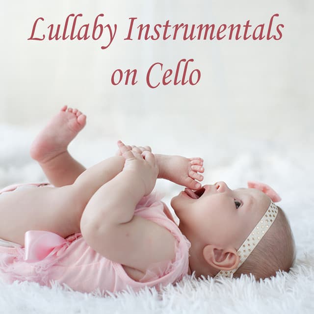 Lullaby Instrumentals on Cello - Greg Byers