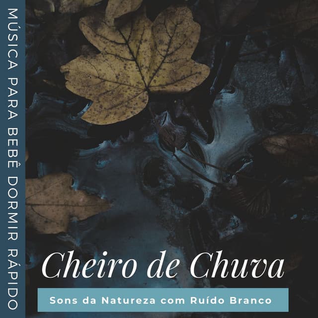 Cheiro de Chuva: Sons da Natureza com Ruído Branco, Música para Bebê Dormir Rápido - Bebês Mágicos