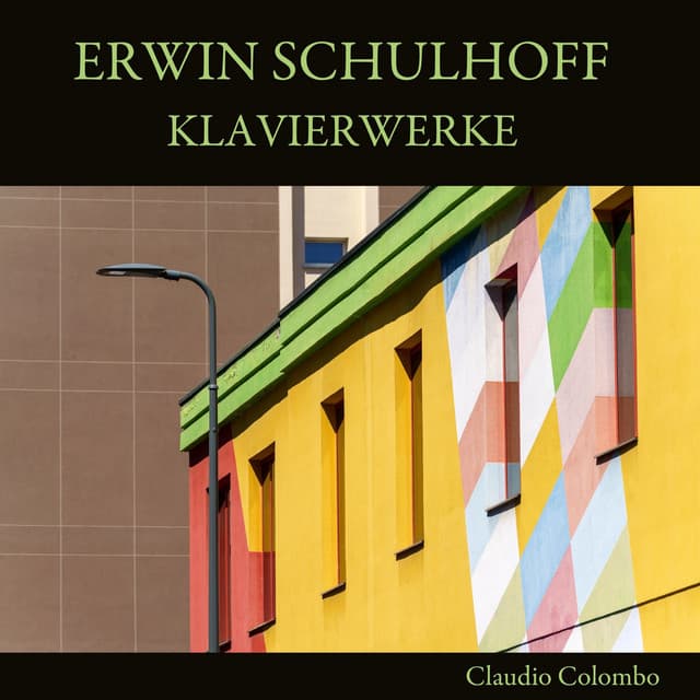 Erwin Schulhoff: Klavierwerke - Erwin Schulhoff