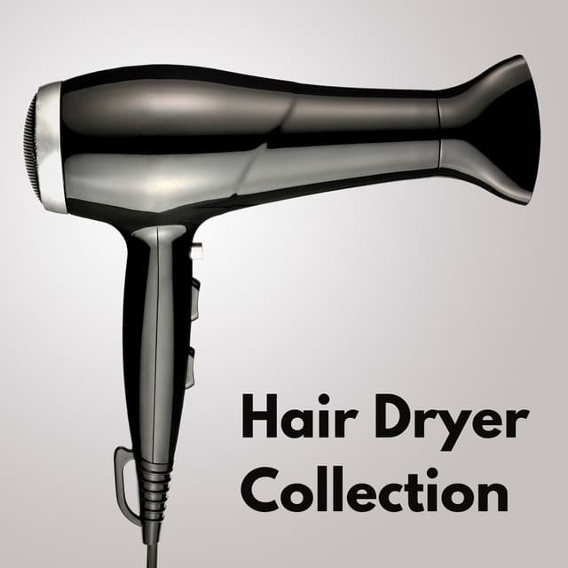 Hair Dryer Collection - Fan Sounds