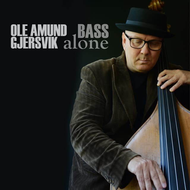 Bass Alone - Ole Amund Gjersvik