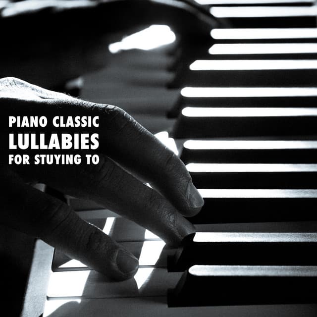 12 Piano Classic Lullabies for Stuying to - Piano Pianissimo