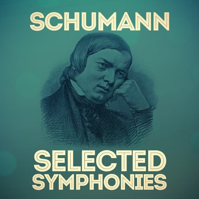 Schumann: Selected Symphonies - Robert Schumann