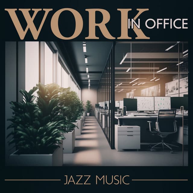 Work in Office: Jazz Music, Concentration and Focus, Positive Mood, Coffee Break - Background Music Masters