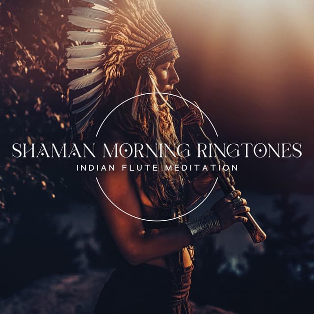 Shaman Morning Ringtones - Native American Music Consort