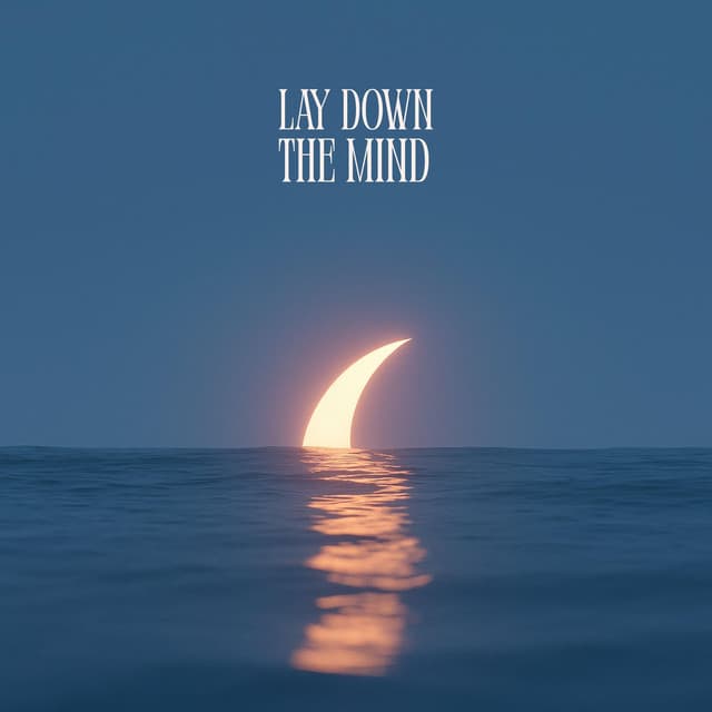 Lay Down the Mind - Deep Sleep Hypnosis Masters